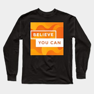 believe you can abstract Long Sleeve T-Shirt